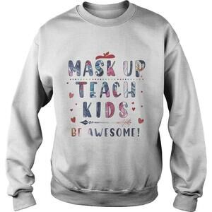 Mask Up Teach Kids Be Awesome Hearts Shirt